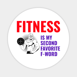 Fitness Is My Second Favorite F-Word Magnet